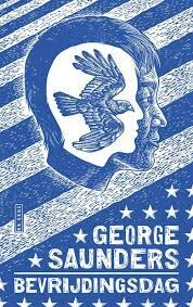 Negen roerende verhalen van George Saunders die je per se uit wilt ...